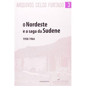 O Nordeste E A Saga Da Sudene - 1