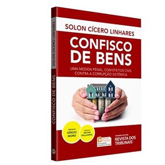 Confisco De Bens. Uma Medida Penal, Com Efeitos Civis Contra A Corrupção Sistêmica. Prefácio - 1