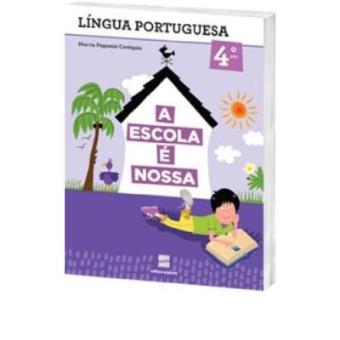 A Escola É Nossa. Português. 4º Ano - 3ª Série - 1