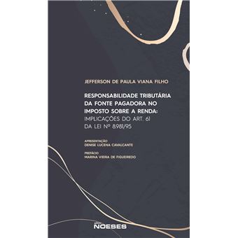 Responsabilidade Tributária Da Fonte Pagadora No Imposto Sobre A Renda: Implicações Do Art. 61 Da Le - 1