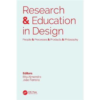 Research  Education In Design People  Processes  Products  Philosophy Proceedings Of The 1St International Conference On Research And Education  2019, November 1415, 2019, Lisbon, Portugal - 1