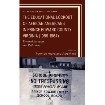 The Educational Lockout of African Americans in Prince Edward County, Virginia (1959-1964)  Personal Accounts and Reflections - 1