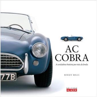 Ac Cobra. A Verdadeira História Por Trás Da Lenda - 1