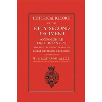 Historical Record of the Fifty-second Regiment (Oxfordshire Light Infantry) from the Year 1755 to the Year 1858 - Paperback - 2002 - 1