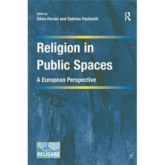 Religion in Public Spaces - A European Perspective - Hardback - 2012 - 1