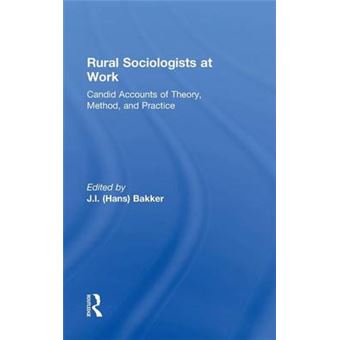 Rural Sociologists at Work - Candid Accounts of Theory, Method, and Practice - Hardback - 2015 - 1