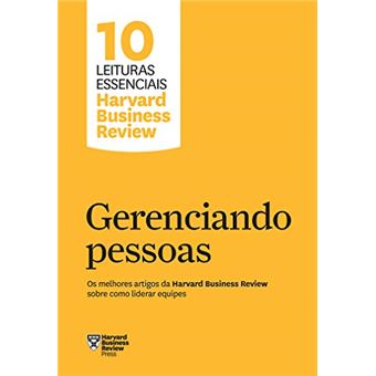 Gerenciando Pessoas: Os Melhores Artigos da Harvard Business Review Sobre Como Liderar Equipes - 1