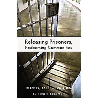 Releasing Prisoners, Redeeming Communities - 1