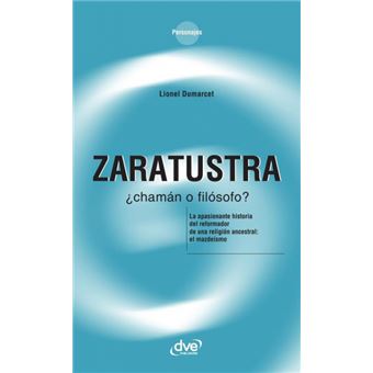 Zaratustra ¿Chamán O Filósofo? - 1