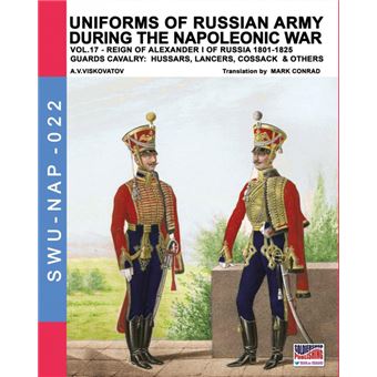 Uniforms Of Russian Army During The Napoleonic War Vol. - 1