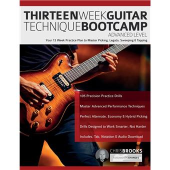 Thirteen Week Guitar Technique Bootcamp – Advanced Level: Your 13 Week Practice Plan to Master Picking, Legato, Sweeping & Tapping (How to Practice Guitar) - 1