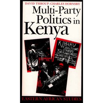 Multiparty Politics In Kenya The Kenyatta And Moi States And The Triumph Of The System In The 1992 Election Eastern African Studies - 1