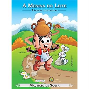 A Menina Do Leite - Volume 1. Coleção Turma Da Mônica. Fábulas Ilustradas - 1
