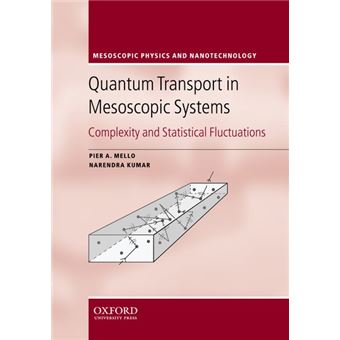 Quantum Transport in Mesoscopic Systems - Complexity and Statistical Fluctuations - A Maximum Entropy Viewpoint - Hardback - 2004 - 1