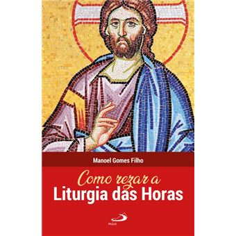 Como Rezar a Liturgia das Horas - 1