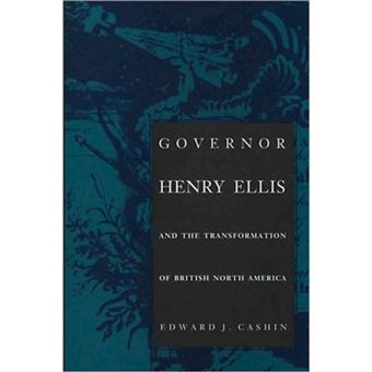 Governor Henry Ellis and the Transformation of British North America - Paperback - 2008 - 1