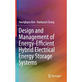 Design and Management of Energy-Efficient Hybrid Electrical Energy Storage Systems - Hardback - 2014 - 1