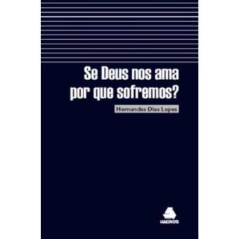 Se Deus Nos Ama Por Que Sofremos? - 1