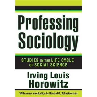 Professing Sociology - Studies in the Life Cycle of Social Science - Paperback - 2014 - 1