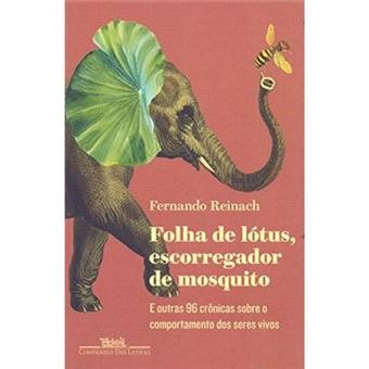 Folha De Lótus, Escorregador De Mosquito E Outras 96 Crônicas Sobre O Comportamento Dos Seres Vivos - 1