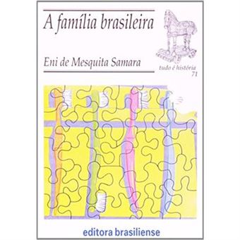 A Família Brasileira - Volume 71. Coleção Tudo É História - 1