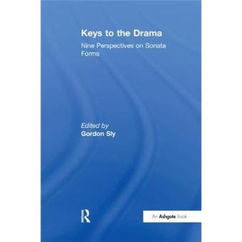 Keys To The Drama Nine Perspectives On Sonata Forms - 1