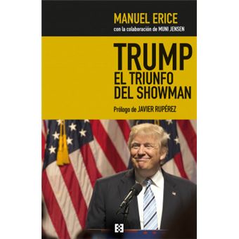 Trump, El Triunfo Del Showman - 1