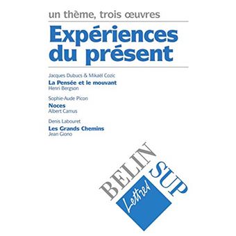 Expérience Du Présent, La Pensée Et Le Mouvant, Noces, Le Grands Chemins - 1