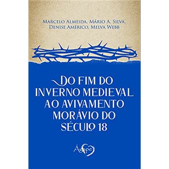 Do Fim Do Inverno Medieval Ao Avivamento Morávio Século 18 - 1