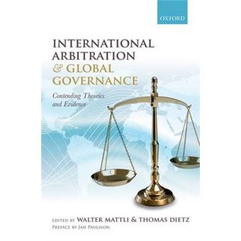 International Arbitration and Global Governance - Contending Theories and Evidence - Hardback - 2014 - 1