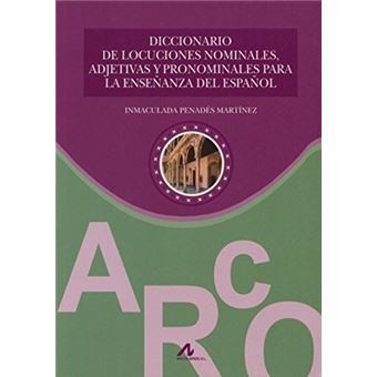 Diccionario Locuciones Nominales Adjetivas Y Pronominales Para ...