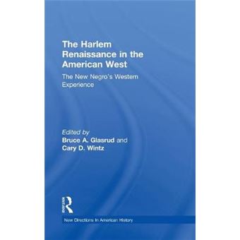 The Harlem Renaissance in the American West - The New Negro's Western Experience - Hardback - 2011 - 1