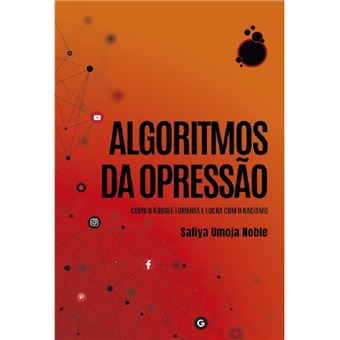 Algoritmos da opressão: como o Google fomenta e lucra com racismo - 1