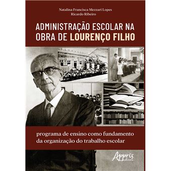 Administração Escolar Na Obra De Lourenço Filho: Programa De Ensino Como Fundamento Da Organização Do Trabalho Escolar - 1