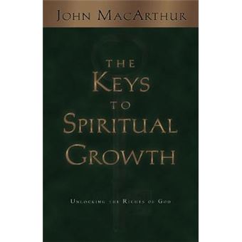 The Keys To Spiritual Growth Unlocking The Riches Of God - 1