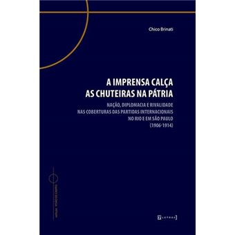 A Imprensa Calça As Chuteiras Na Pátria - 1