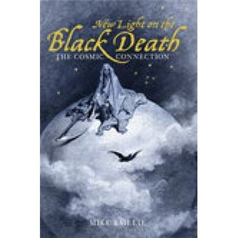 New Light on the Black Death - The Cosmic Connection - Paperback - 2006 - 1