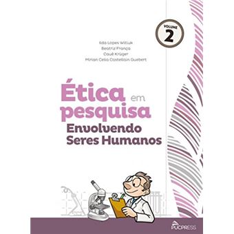 Ética em Pesquisa: Envolvendo Seres Humanos (Volume 2) - 1