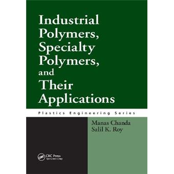 Industrial Polymers, Specialty Polymers, And Their Applications - 1