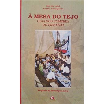Á mesa do tejo. guia dos comeres do ribatejo. - 1