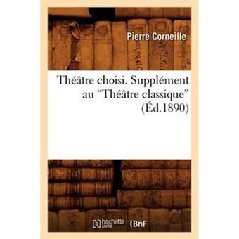 Theatre Choisi. Supplement Au Theatre Classique (Ed.1890) - Paperback / softback - 2012 - 1