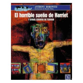 El Horrible Sueño De Harriet Y Otros Cuentos De Terror - 1