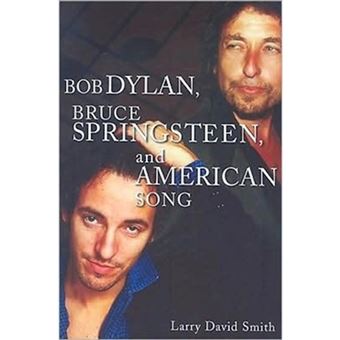 Bob Dylan, Bruce Springsteen, and American Song - Paperback - 2002 - 1