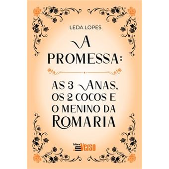 A Promessa: As 3 Anas, Os 2 Cocos E O Menino Da Romaria - 1
