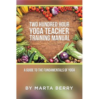 Two Hundred Hour Yoga Teacher Training Manual - 1