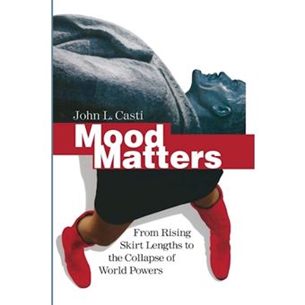 Mood Matters - From Rising Skirt Lengths to the Collapse of World Powers - Paperback - 2014 - 1