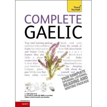 Complete Gaelic Beginner To Intermediate Book And Audio Course Learn To Read, Write, Speak And Understand A New Language With Teach Yourself - 1