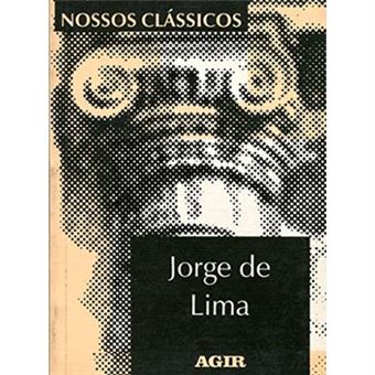 Jorge De Lima - Volume 26. Coleção Nossos Clássicos - 1
