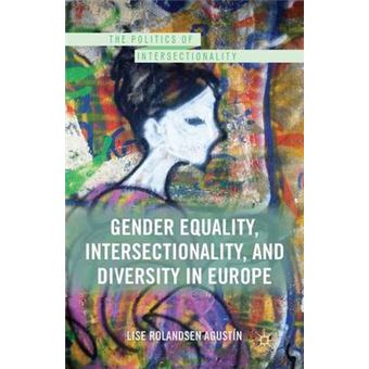 Gender Equality, Intersectionality, And Diversity In Europe The ...