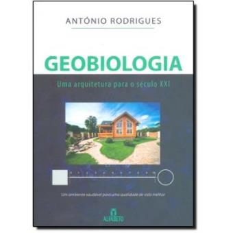 Geobiologia. Uma Arquitetura Para O Século Xxi - 1
